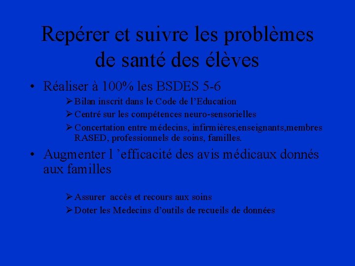 Repérer et suivre les problèmes de santé des élèves • Réaliser à 100% les