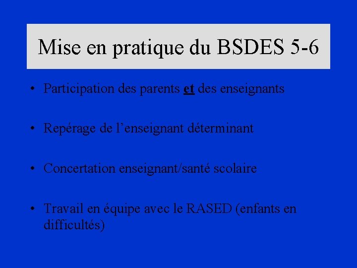 Mise en pratique du BSDES 5 -6 • Participation des parents et des enseignants