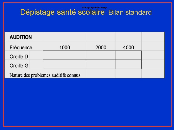 Grille depistagestandard langage Dépistage santé scolaire: Bilan standard 