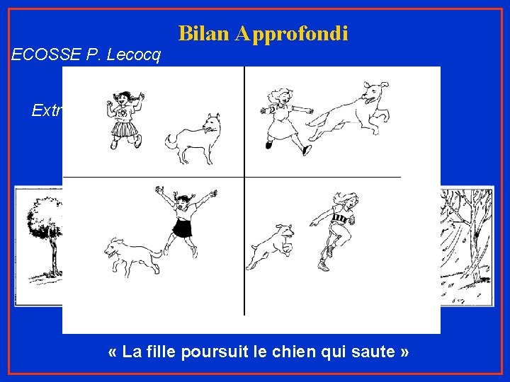 ECOSSE P. Lecocq Bilan Approfondi Langage en réception Extrait du TVAP J. J Deltour