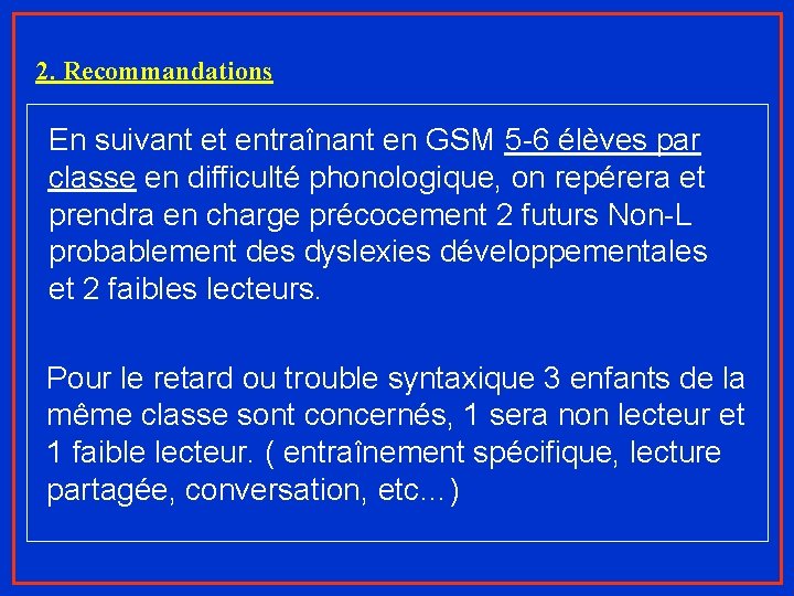 2. Recommandations En suivant et entraînant en GSM 5 -6 élèves par classe en