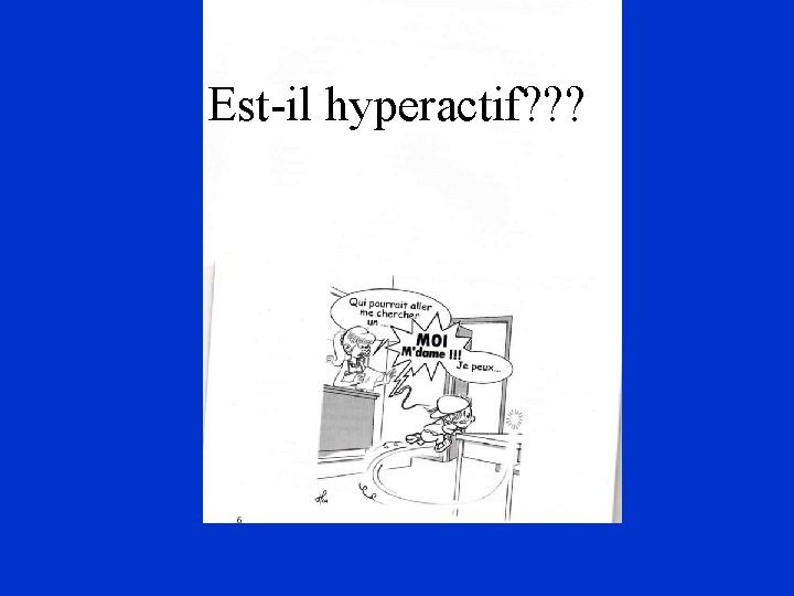 Est-il hyperactif? ? ? 