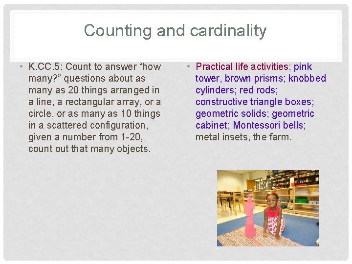 Counting and cardinality • K. CC. 5: Count to answer “how many? ” questions