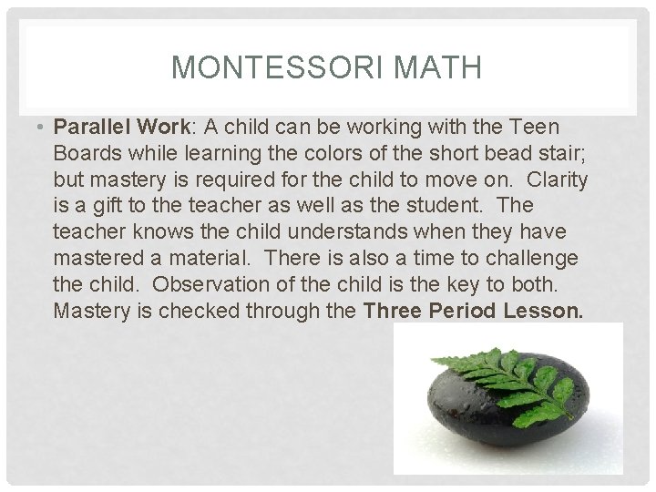 MONTESSORI MATH • Parallel Work: A child can be working with the Teen Boards