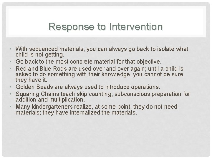 Response to Intervention • With sequenced materials, you can always go back to isolate