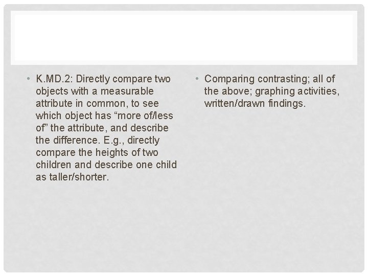  • K. MD. 2: Directly compare two objects with a measurable attribute in