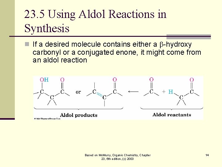 23. 5 Using Aldol Reactions in Synthesis n If a desired molecule contains either