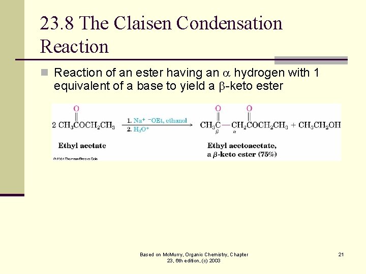 23. 8 The Claisen Condensation Reaction of an ester having an hydrogen with 1