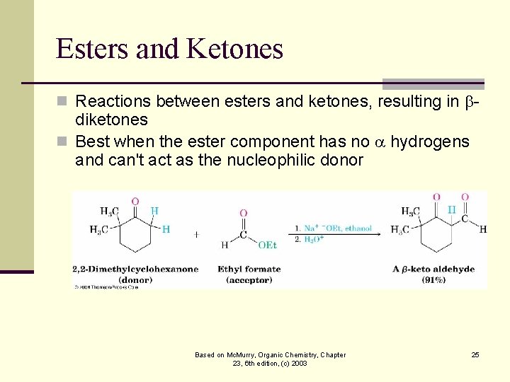 Esters and Ketones n Reactions between esters and ketones, resulting in - diketones n