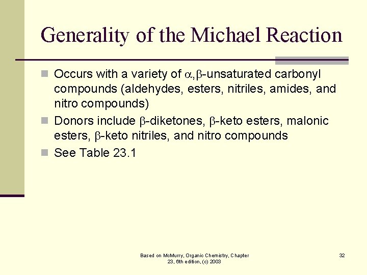 Generality of the Michael Reaction n Occurs with a variety of , -unsaturated carbonyl