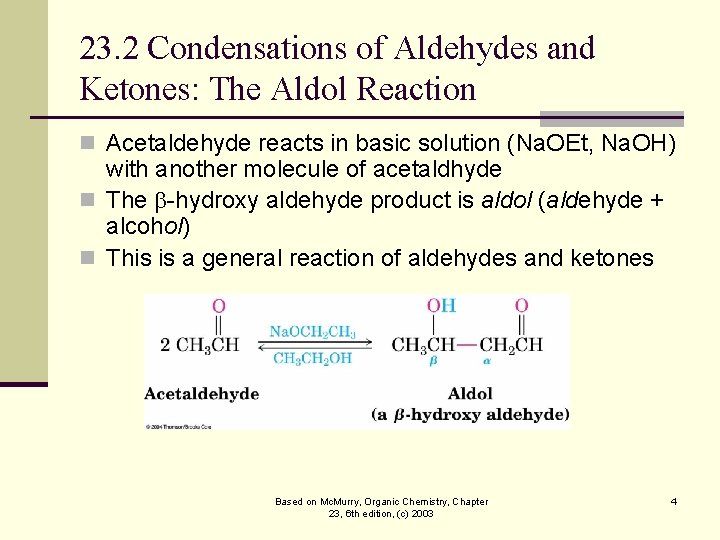 23. 2 Condensations of Aldehydes and Ketones: The Aldol Reaction n Acetaldehyde reacts in