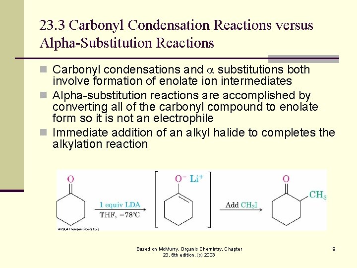 23. 3 Carbonyl Condensation Reactions versus Alpha-Substitution Reactions n Carbonyl condensations and substitutions both