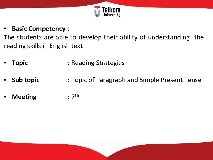  • Basic Competency : The students are able to develop their ability of