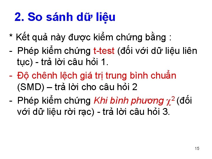 2. So sánh dữ liệu * Kết quả này được kiểm chứng bằng :