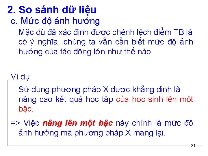 2. So sánh dữ liệu c. Mức độ ảnh hưởng Mặc dù đã xác