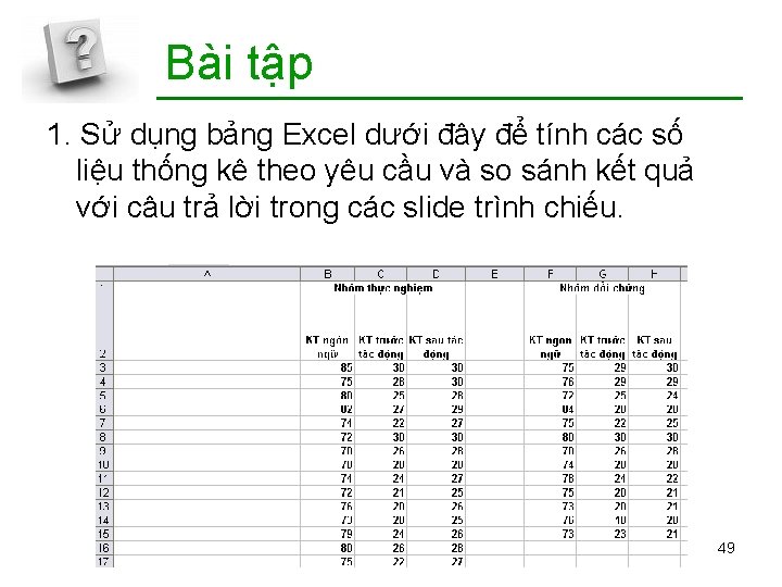 Bài tập 1. Sử dụng bảng Excel dưới đây để tính các số liệu