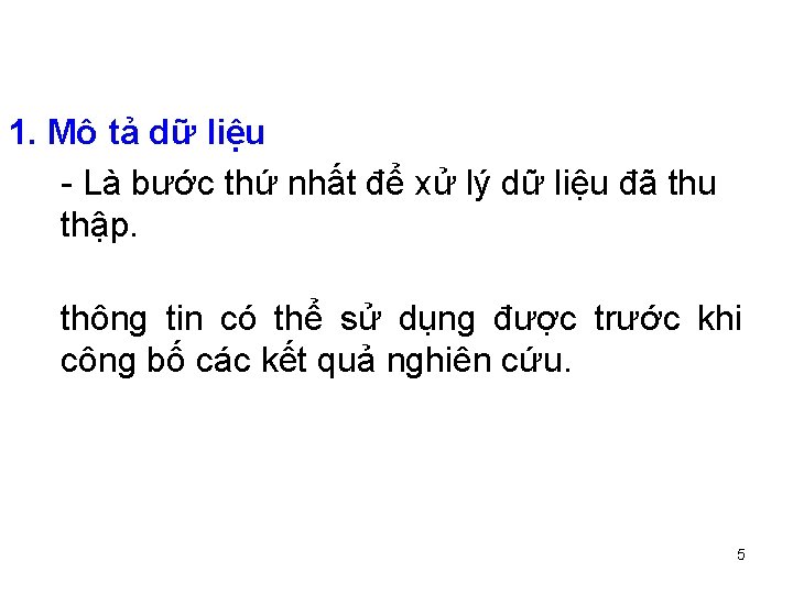 1. Mô tả dữ liệu - Là bước thứ nhất để xử lý dữ