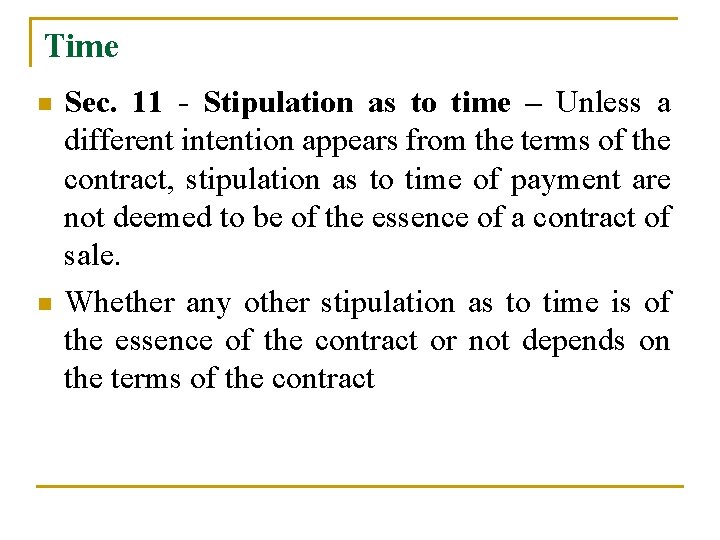 Time n n Sec. 11 - Stipulation as to time – Unless a different