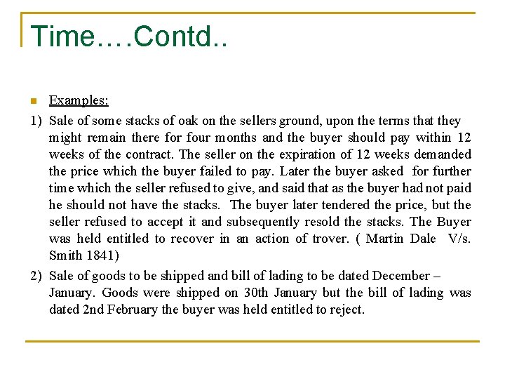 Time…. Contd. . Examples: 1) Sale of some stacks of oak on the sellers