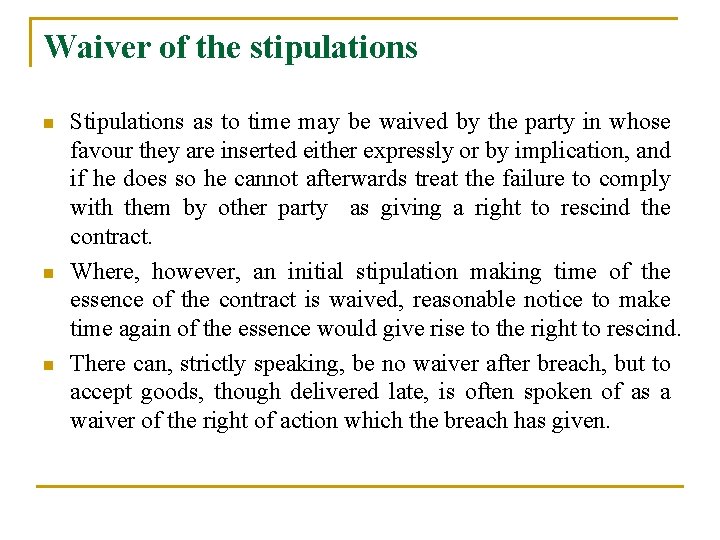 Waiver of the stipulations n n n Stipulations as to time may be waived