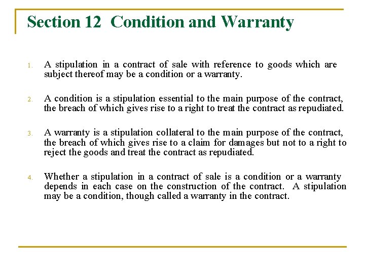 Section 12 Condition and Warranty 1. A stipulation in a contract of sale with