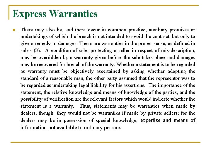 Express Warranties n There may also be, and there occur in common practice, auxiliary