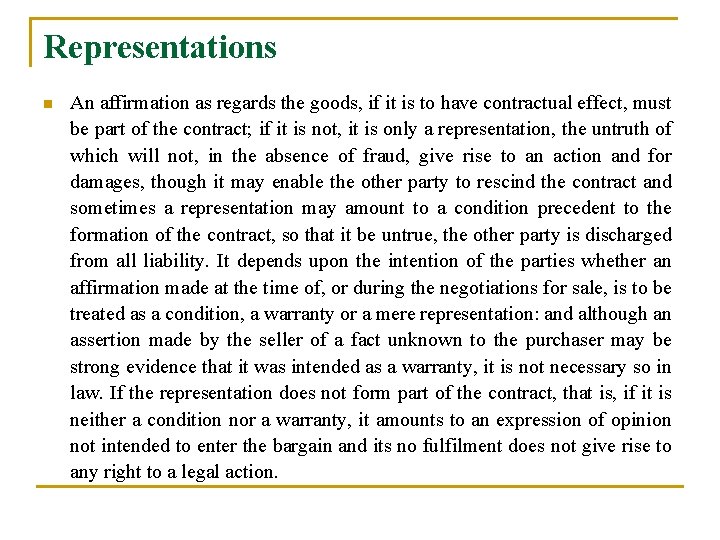 Representations n An affirmation as regards the goods, if it is to have contractual