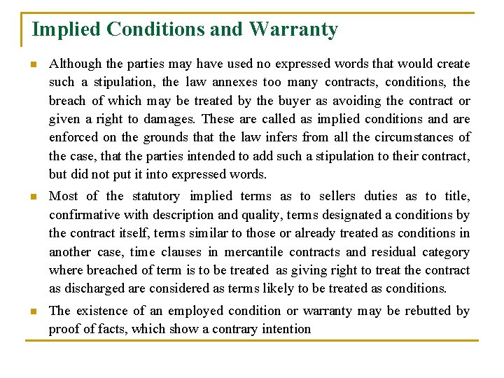 Implied Conditions and Warranty n Although the parties may have used no expressed words