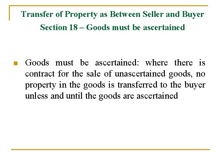 Transfer of Property as Between Seller and Buyer Section 18 – Goods must be