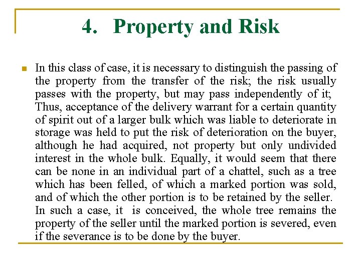 4. Property and Risk n In this class of case, it is necessary to