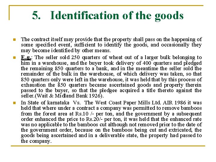 5. Identification of the goods n n n The contract itself may provide that