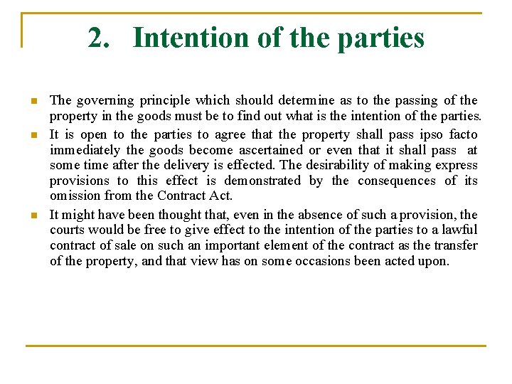 2. Intention of the parties n n n The governing principle which should determine