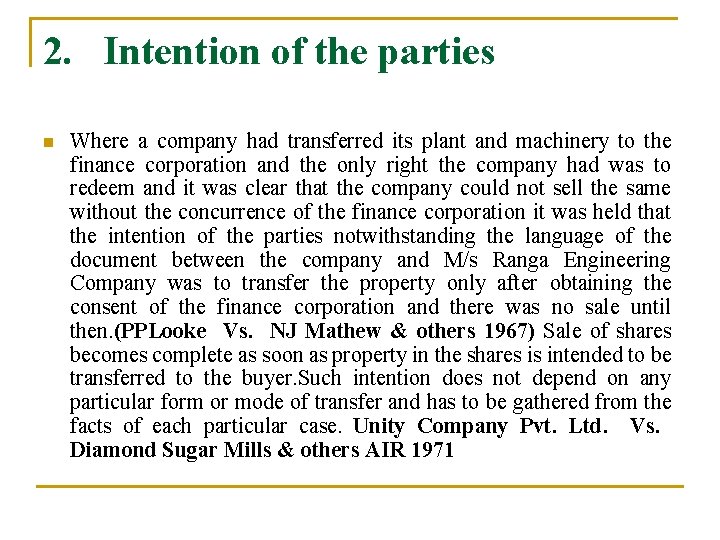 2. Intention of the parties n Where a company had transferred its plant and