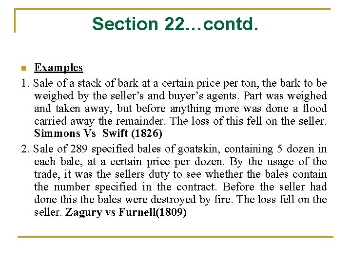 Section 22…contd. Examples 1. Sale of a stack of bark at a certain price