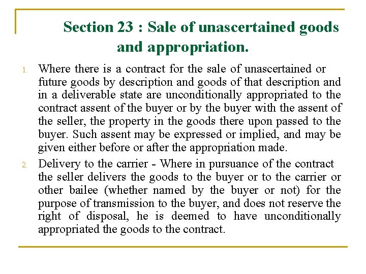 Section 23 : Sale of unascertained goods and appropriation. 1. 2. Where there is
