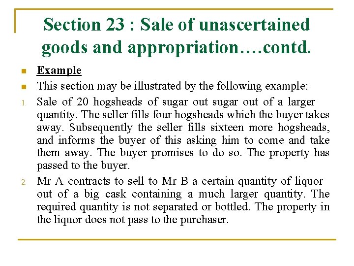 Section 23 : Sale of unascertained goods and appropriation…. contd. n n 1. 2.