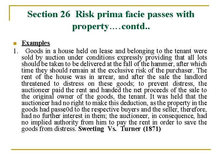 Section 26 Risk prima facie passes with property…. contd. . Examples 1. Goods in