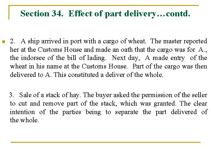 Section 34. Effect of part delivery…contd. n 2. A ship arrived in port with