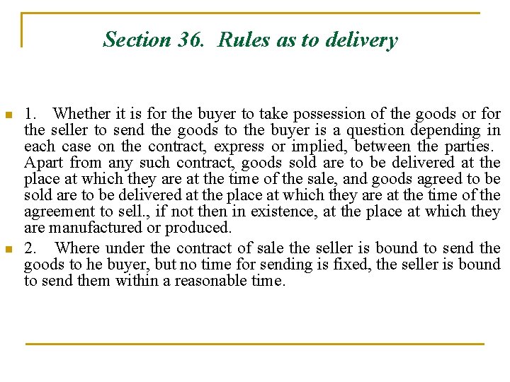 Section 36. Rules as to delivery n n 1. Whether it is for the