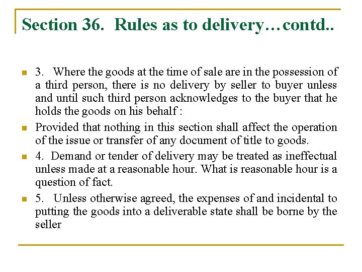 Section 36. Rules as to delivery…contd. . n n 3. Where the goods at