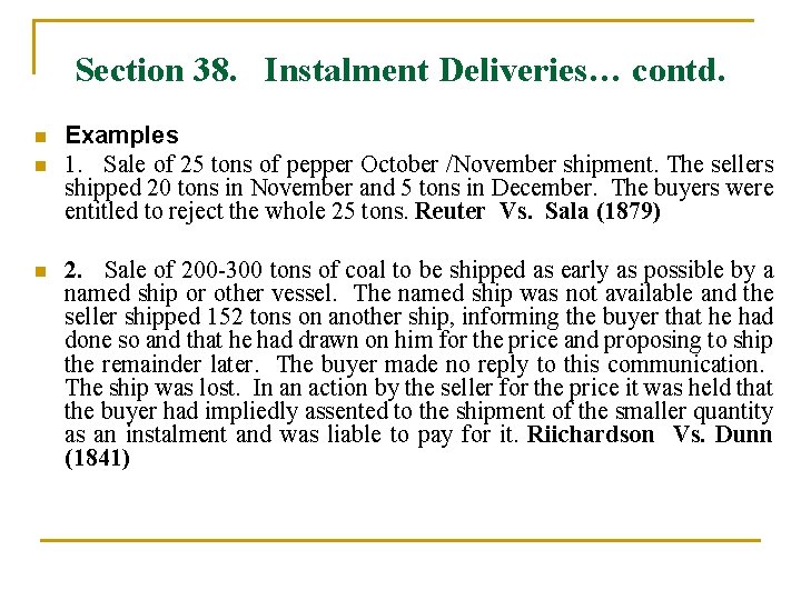 Section 38. Instalment Deliveries… contd. n n n Examples 1. Sale of 25 tons
