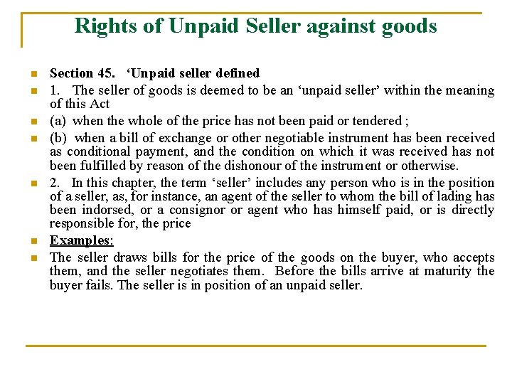 Rights of Unpaid Seller against goods n n n n Section 45. ‘Unpaid seller