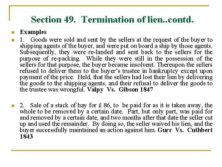 Section 49. Termination of lien. . contd. n n n Examples 1. Goods were