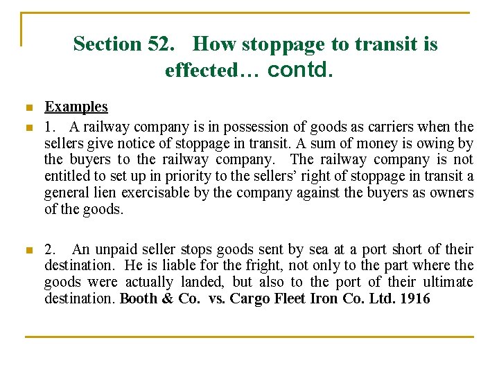 Section 52. How stoppage to transit is effected… contd. n n n Examples 1.