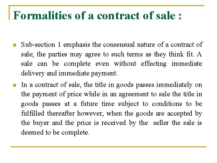 Formalities of a contract of sale : n Sub-section 1 emphasis the consensual nature