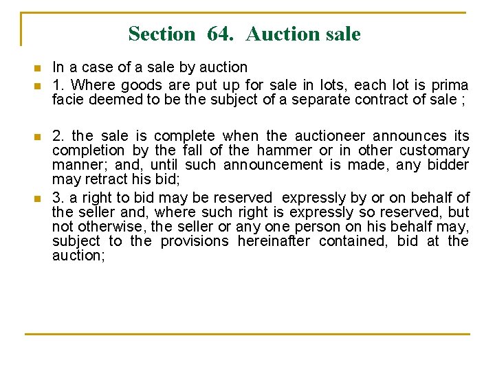 Section 64. Auction sale n n In a case of a sale by auction