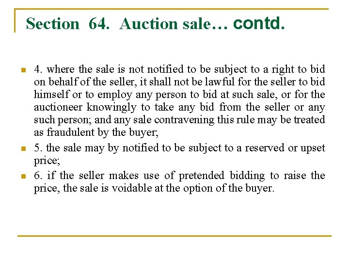 Section 64. Auction sale… contd. n n n 4. where the sale is notified