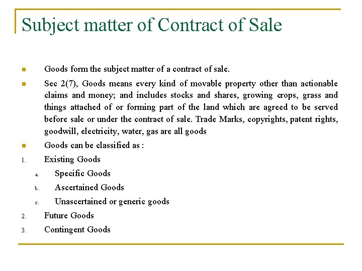 Subject matter of Contract of Sale n Goods form the subject matter of a