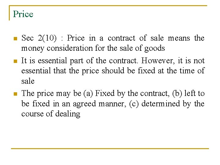 Price n n n Sec 2(10) : Price in a contract of sale means
