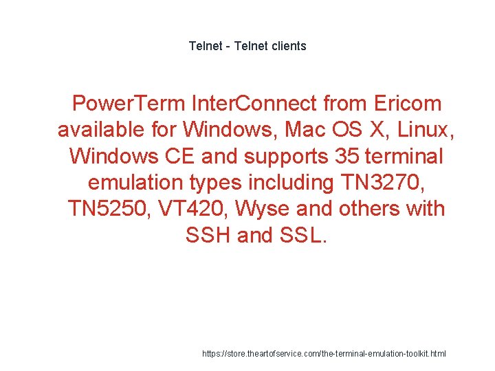 Telnet - Telnet clients 1 Power. Term Inter. Connect from Ericom available for Windows,